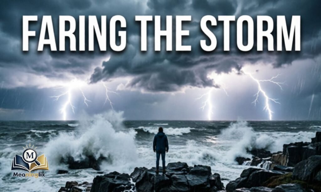 Faring the storm