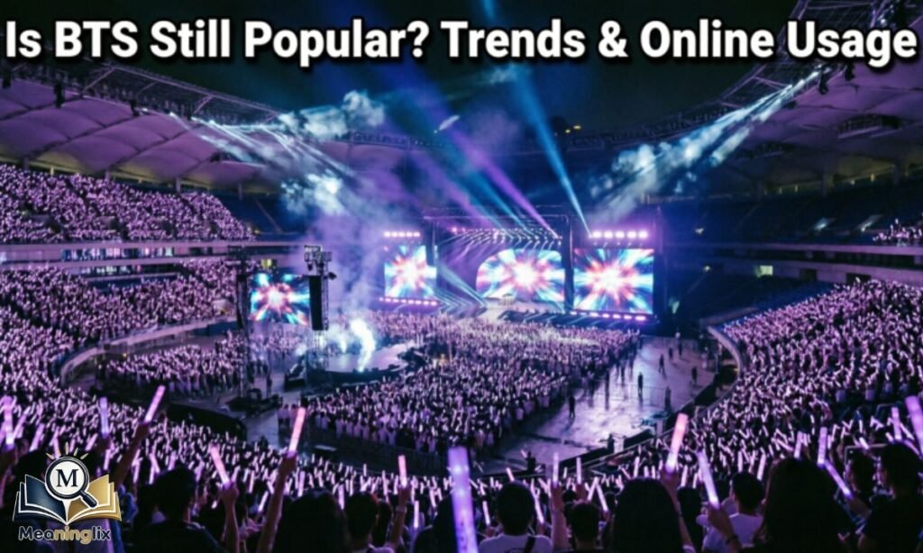 Is BTS Still Popular Trends & Online Usage