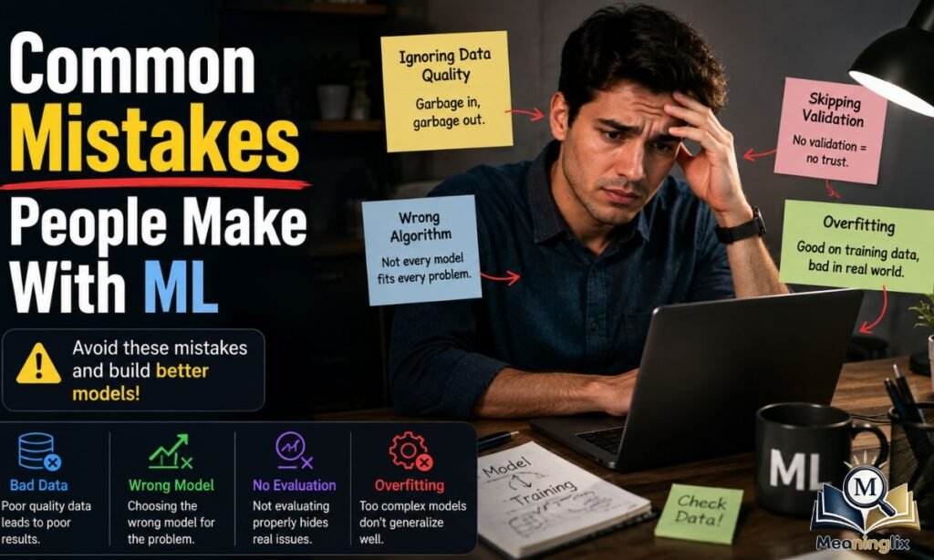 Common Mistakes People Make With ML