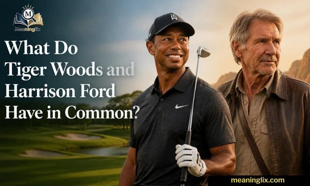 What Do Tiger Woods and Harrison Ford Have in Common